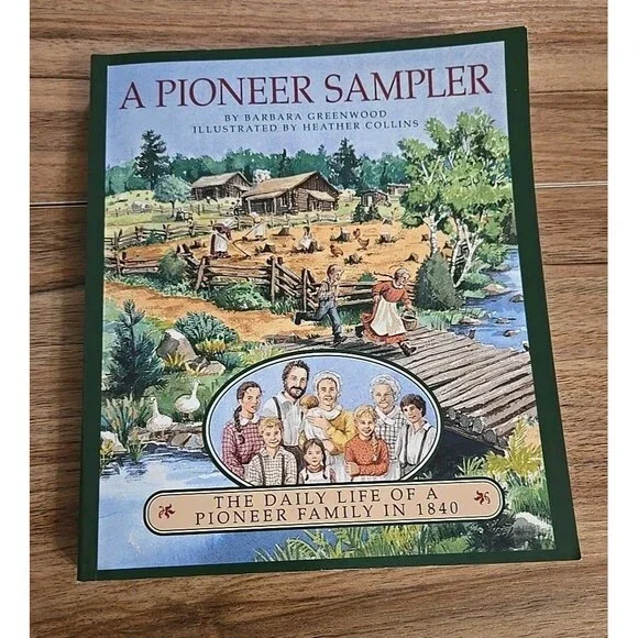 A Pioneer Sampler The Daily Life Of A Pioneer Family In 1840 Greenwood Paperback - Picture 1 of 9